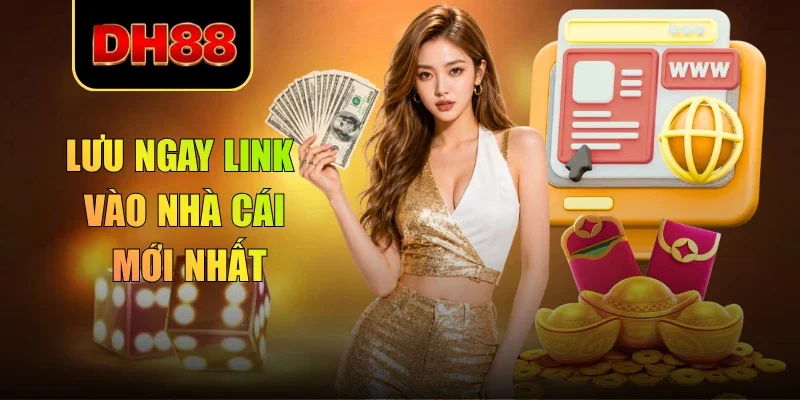 Lưu ngay link vào nhà cái mới nhất