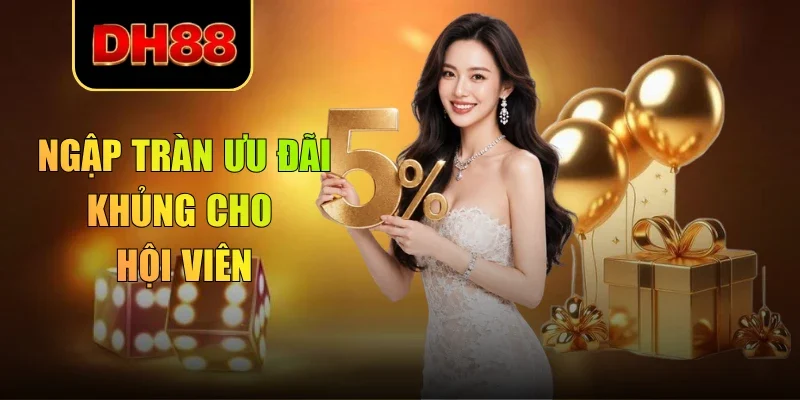 Ngập tràn ưu đãi khủng cho hội viên
